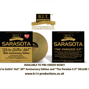 1 BIT30-4 and BIT30-5 Sarasota "We're Gettin' Hot" 30th Anniversary Edition and "The Paradox E.P." 12"s PRE-ORDER